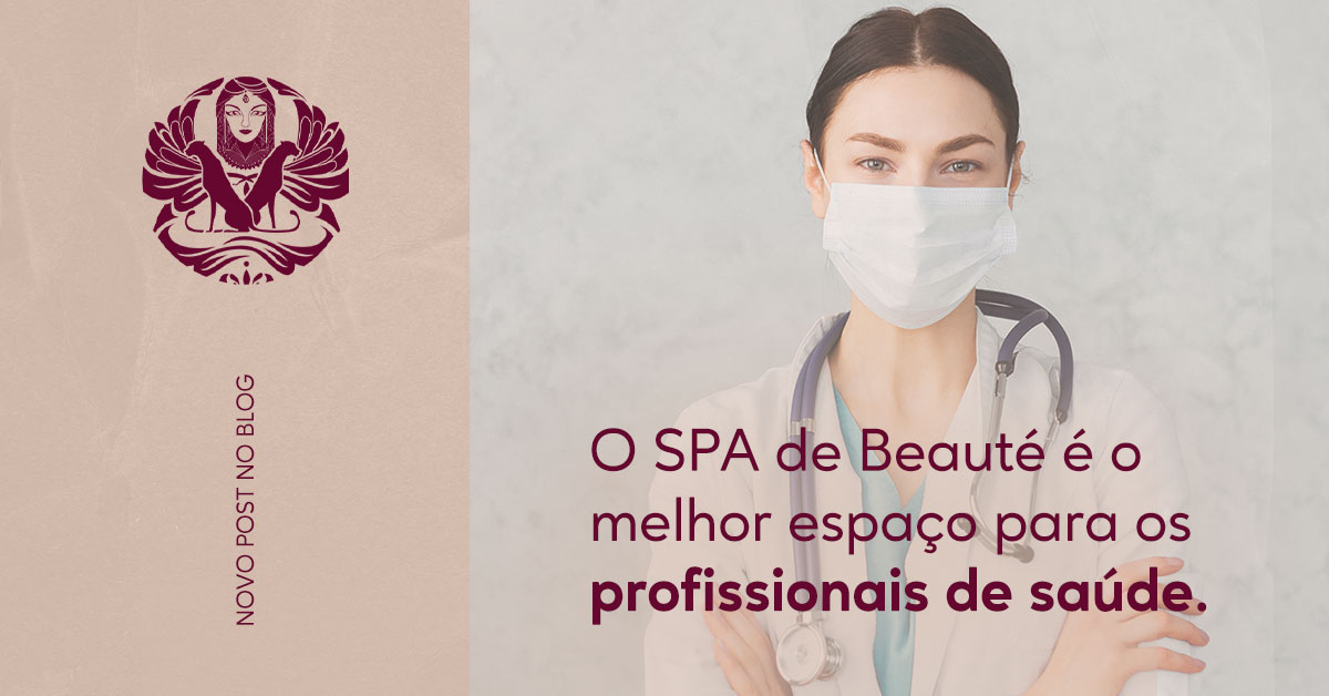 Read more about the article Por que o Spa de Beauté é o melhor espaço para os profissionais de saúde?
